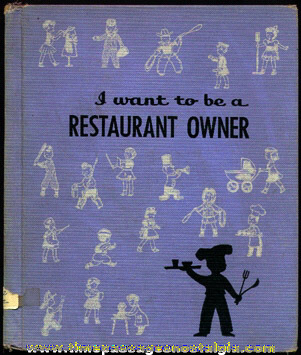 1959 (printed in 1961) "I Want To Be A Restaurant Owner" Childrens Hardback Book