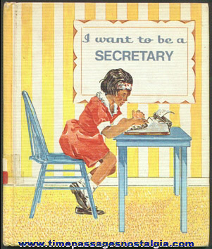 ©1969 "I Want To Be A Secretary" Childrens Hardback Book
