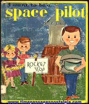 1961 "I Want To Be A Space Pilot" Childrens Hardback Book