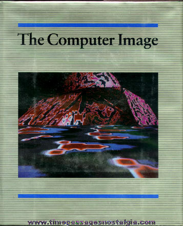 1982 Hard Back Book "THE COMPUTER IMAGE - APPLICATION OF COMPUTER GRAPHICS"