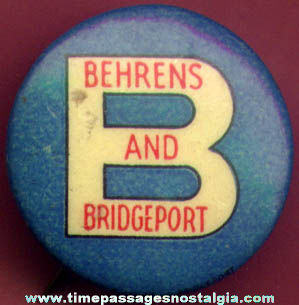 Old Celluloid Behrens and Bridgeport Advertising Pin Back Button