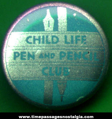Old Tin Child Life Pen and Pencil Club Membership Pin Back Button