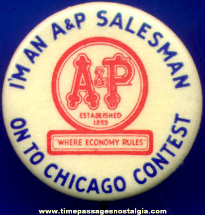 Old A & P Salesman Contest Advertising Celluloid Pin Back Button