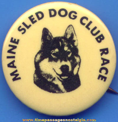 Old Maine Sled Dog Club Race Advertising Pin Back Button