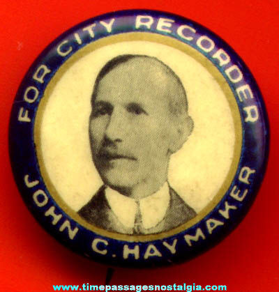 Old Celluloid John C. Haymaker Political Campaign Pin Back Button