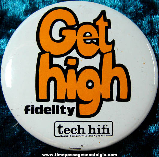 Old Get High Fidelity Tech HiFi Advertising Pin Back Button
