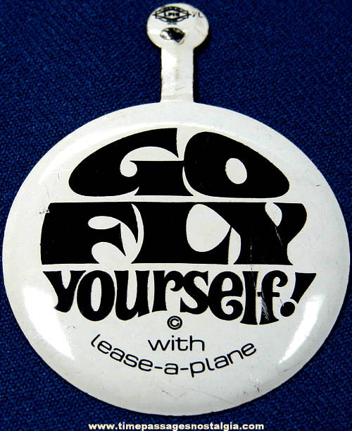 1971 Go Fly Yourself Lease A Plane Advertising Tin Tab Button
