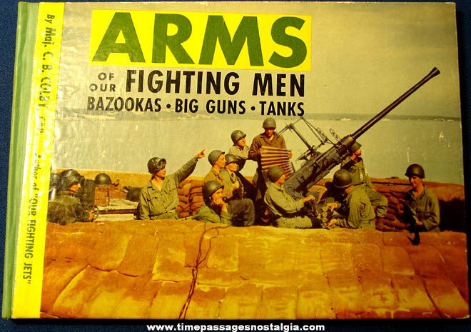 1952 Arms of Our Fighting Men Bazookas Big Guns Tanks U.S. Army Book