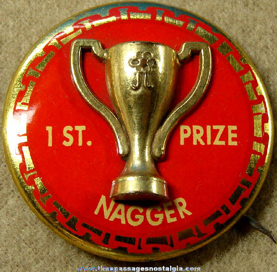 Old Unused 1st Prize Nagger Award Tin Pin Back Button