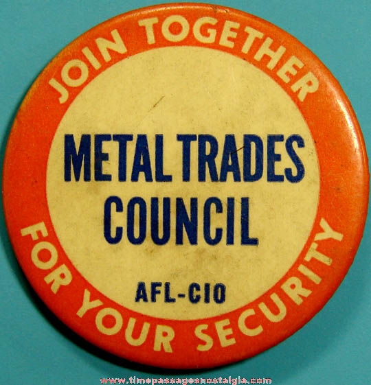 Old Metal Trades Council AFL-CIO Union Pin Back Button Badge