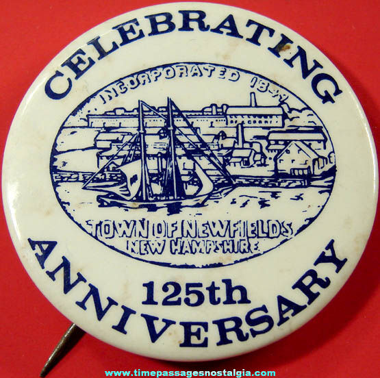 1974 Newfields New Hampshire 125th Anniversary Advertising Pin Back Button