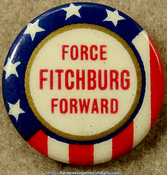 Old Force Fitchburg Forward American Flag Celluloid Pin Back Button