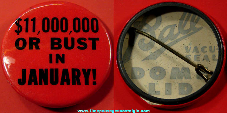 Old $11,000,000 or Bust in January Celluloid Advertising Pin Back Button