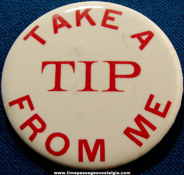 Large Old Take A Tip From Me Pin Back Button