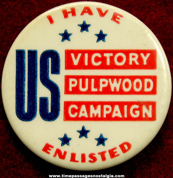 Old United States World War II Homefront Victory Pulpwood Campaign Celluloid Pin Back Button