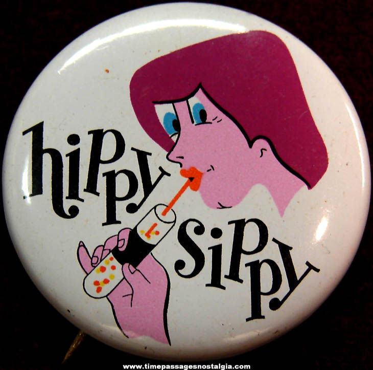 1960s Hippy Sippy Drug Candy Advertising Premium Tin Pin Back Button