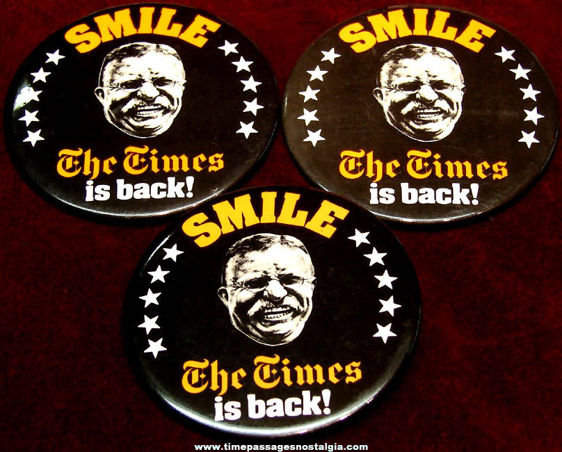 (3) 1978 Theodore Teddy Roosevelt The Times Is Back Advertising Pin Back Buttons